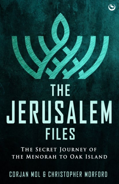 The Jerusalem Files - The Secret Journey of the Menorah to Oak Island