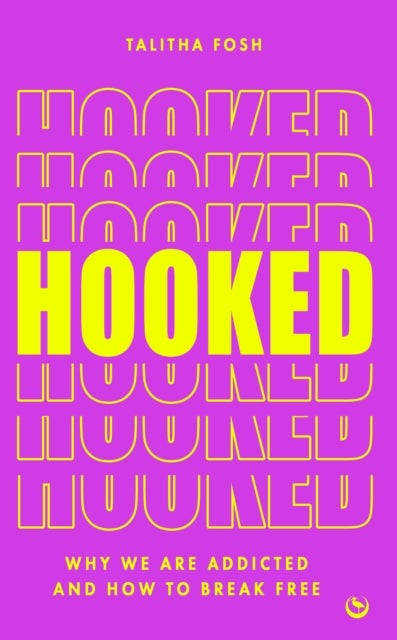 Hooked - Why we are addicted and how to break free