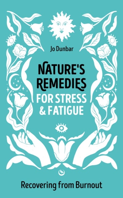 Nature's Remedies for Stress and Fatigue - Recovering from Burnout