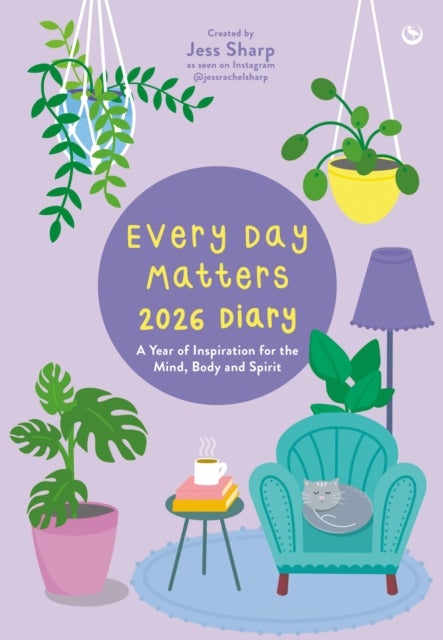 Every Day Matters 2026 Desk Diary - A Year of Inspiration for the Mind, Body and Spirit