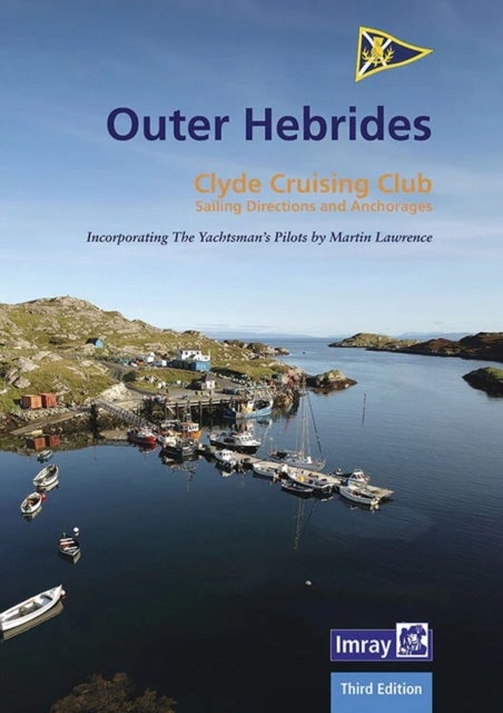 CCC Sailing Directions and Anchorages - Outer Hebrides - Covers the Western Isles from Lewis to Berneray