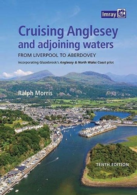 Cruising Anglesey and Adjoining Waters - From Liverpool to Aberdovey