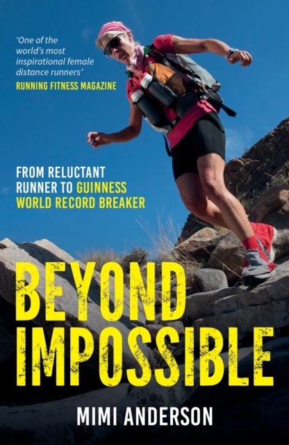 Beyond Impossible - From Reluctant Runner to Guinness World Record Breaker
