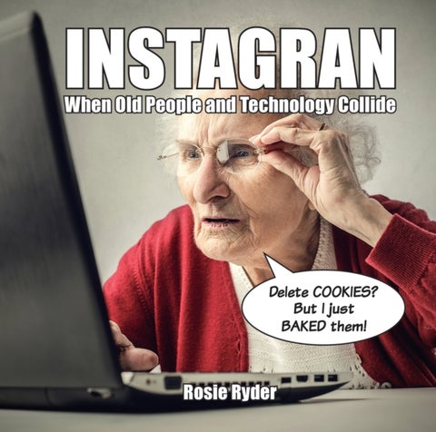 Instagran - When Old People and Technology Collide