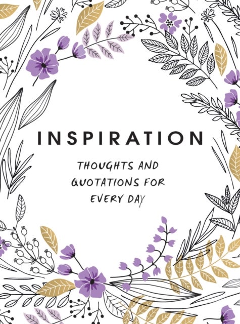Inspiration - Thoughts and Quotations for Every Day