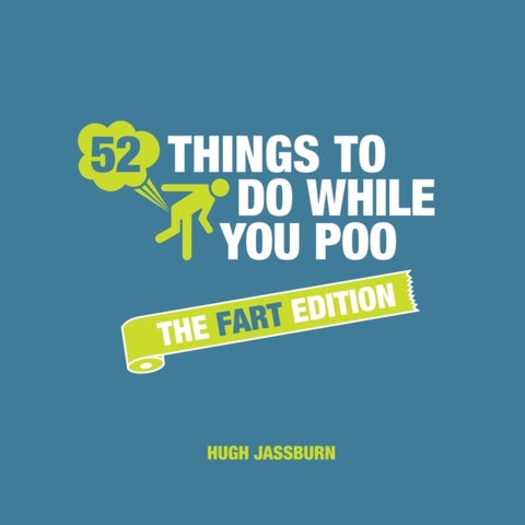 52 Things to Do While You Poo - Poop Puzzles, Hilarious Activities and Toot Trivia to Keep You Occupied: A Funny Bathroom Activity Book