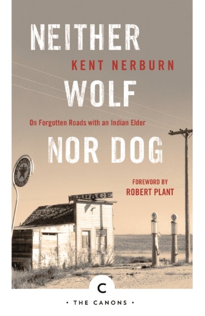 Neither Wolf Nor Dog - On Forgotten Roads with an Indian Elder