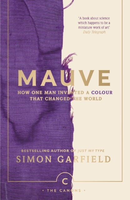 Mauve - How one man invented a colour that changed the world