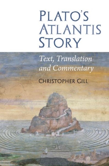 Plato's Atlantis Story - Text, Translation and Commentary