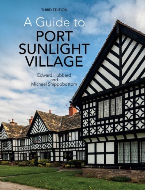 A Guide to Port Sunlight Village - Third edition