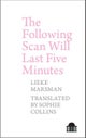 The Following Scan Will Last Five Minutes