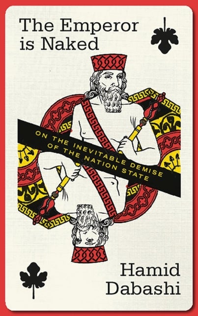 The Emperor is Naked - On the Inevitable Demise of the Nation-State