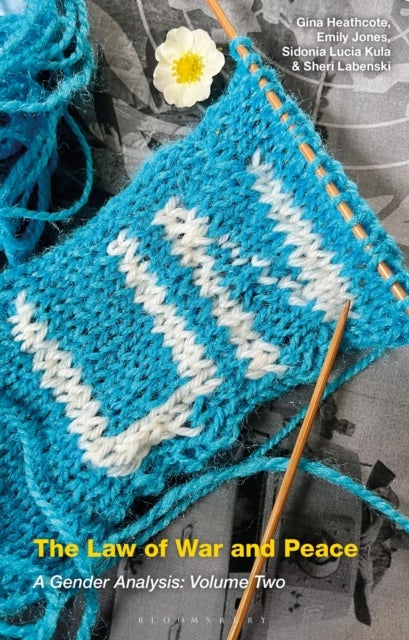 The Law of War and Peace - A Gender Analysis: Volume 2