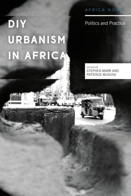 DIY Urbanism in Africa - Politics and Practice