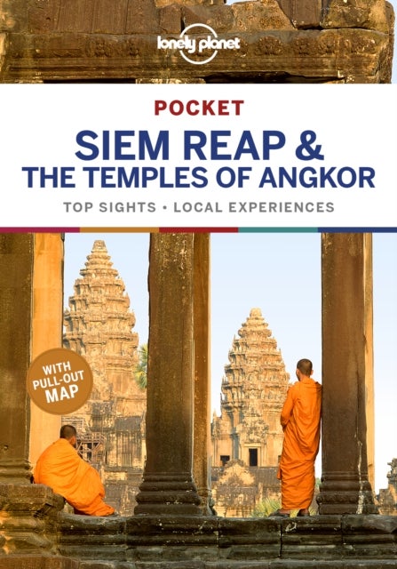 Lonely Planet Pocket Siem Reap & the Temples of Angkor - top sights, local life, made easy