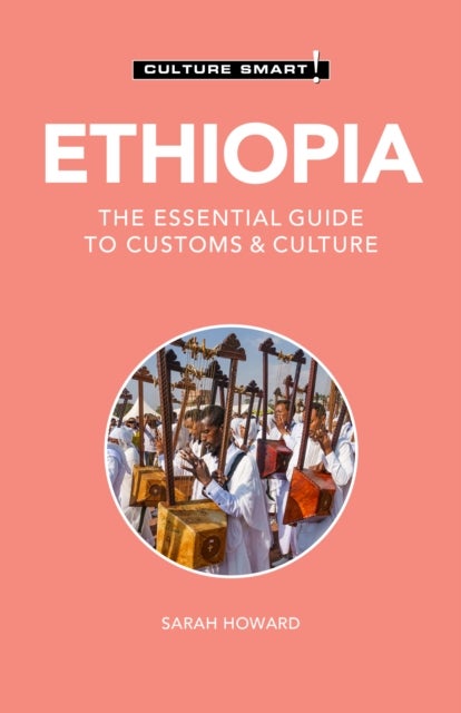 Ethiopia - Culture Smart! - The Essential Guide to Customs & Culture