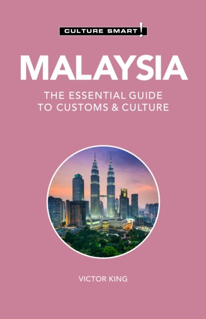 Malaysia - Culture Smart! - The Essential Guide to Customs & Culture