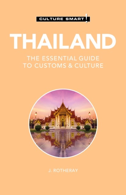 Thailand - Culture Smart! - The Essential Guide to Customs & Culture