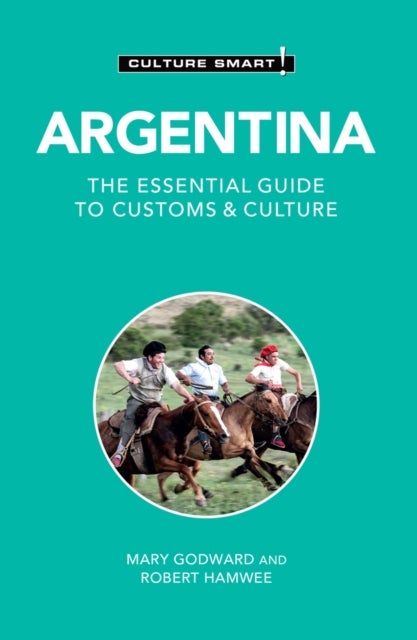 Argentina - Culture Smart! - The Essential Guide to Customs & Culture