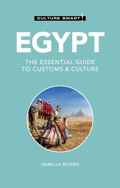 Egypt - Culture Smart! - The Essential Guide to Customs & Culture