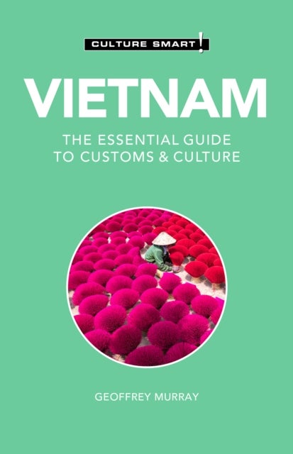 Vietnam - Culture Smart! - The Essential Guide to Customs & Culture