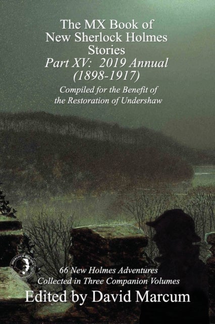 The MX Book of New Sherlock Holmes Stories - Part XV - 2019 Annual (1898-1917)