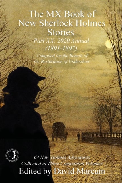 The MX Book of New Sherlock Holmes Stories Part XX - 2020 Annual (1891-1897)