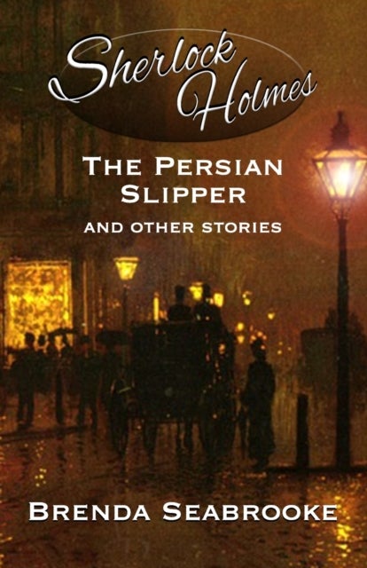 Sherlock Holmes - The Persian Slipper and Other Stories