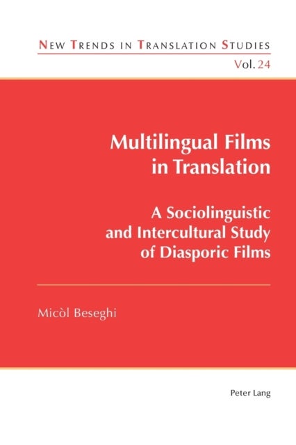 Multilingual Films in Translation - A Sociolinguistic and Intercultural Study of Diasporic Films