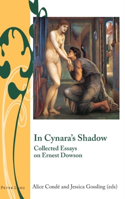 In Cynara’s Shadow - Collected Essays on Ernest Dowson