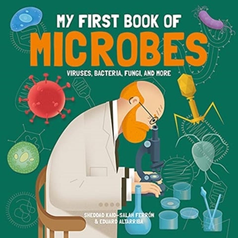 My First Book of Microbes - Viruses, Bacteria, Fungi and More