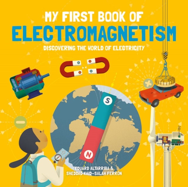 My First Book of Electromagnetism - Discovering the World of Electricity