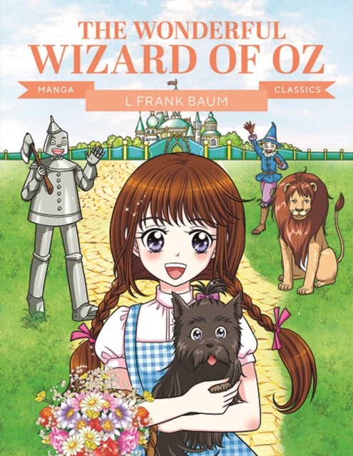 Manga Classics: The Wonderful Wizard of Oz - Great Literature Brought to Life