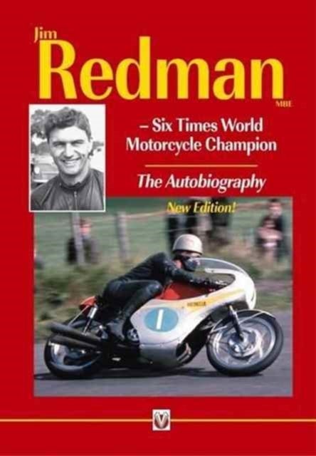 Jim Redman - Six Times World Motorcycle Champion - the Autobiography - New Edition