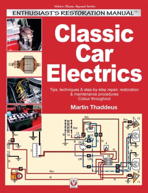Classic Car Electrics - Enthusiast’S Restoration Manual