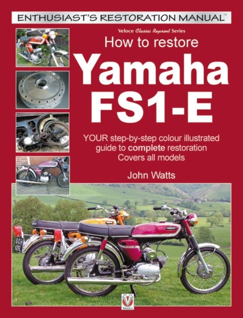 How to Restore Yamaha FS1-E - Your Step-by-Step Colour Illustrated Guide to Complete Restoration. Covers All Models