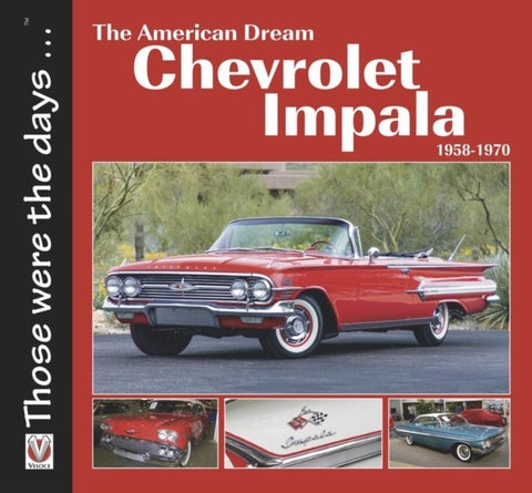 Chevrolet Impala 1958-1970: the American Dream - Revised Edition