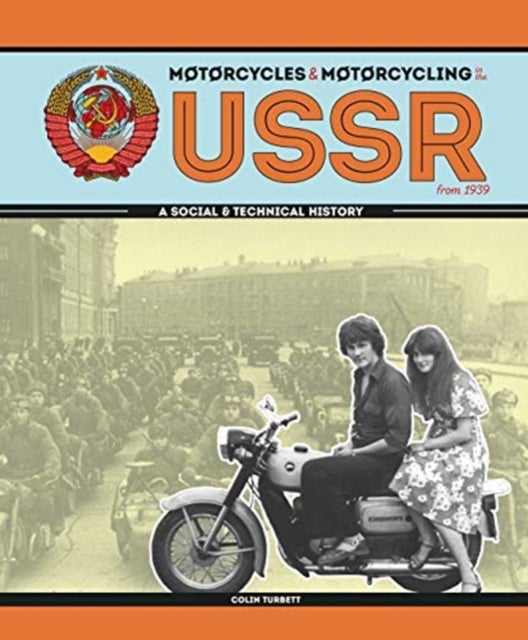 Motorcycles and Motorcycling in the USSR from 1939 - – a Social and Technical History