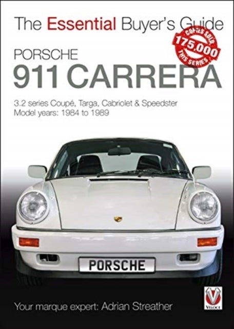 Porsche 911 Carrera 3.2 - Coupe, Targa, Cabriolet & Speedster: Model Years 1984 to 1989