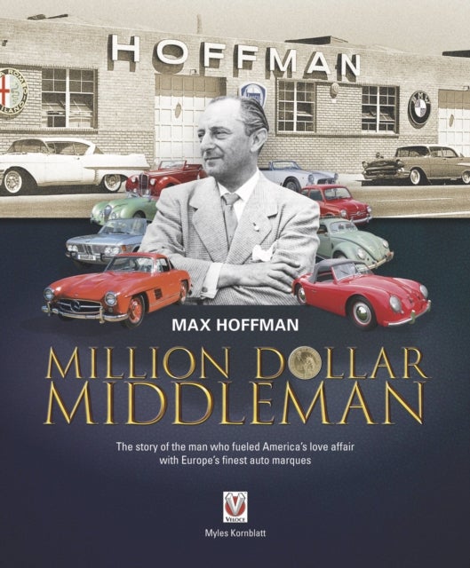 Max Hoffman - Million Dollar Middleman