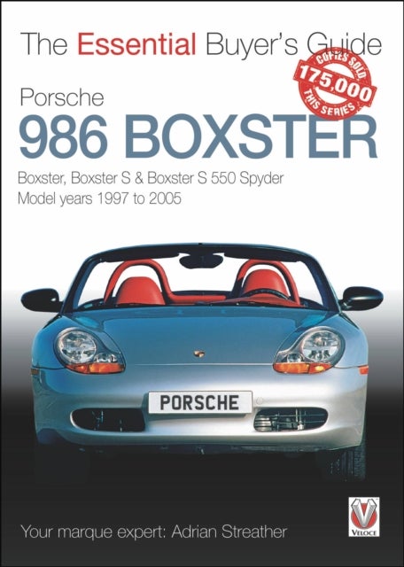 Porsche 986 Boxster - Boxster, Boxster S, Boxster S 550 Spyder: Model Years 1997 to 2005