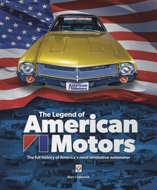 The Legend of American Motors - The Full History of America's Most Innovative Automaker