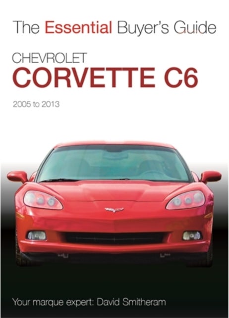 Chevrolet Corvette C6 2005-2013 - Essential Buyers Guide
