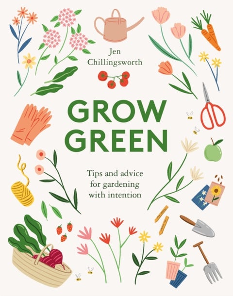 Grow Green - Tips and Advice for Gardening with Intention