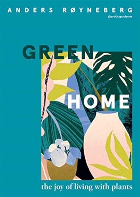 Green Home - The Joy of Living with Plants
