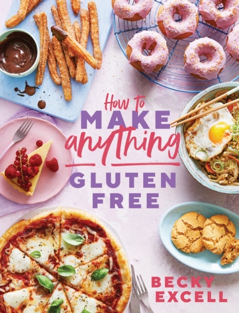 How to Make Anything Gluten Free (The Sunday Times Bestseller) - Over 100 Recipes for Everything from Home Comforts to Fakeaways, Cakes to Dessert, Brunch to Bread