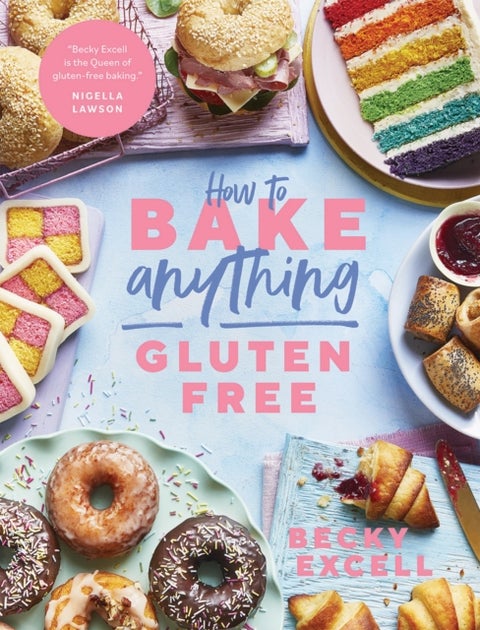 How to Bake Anything Gluten Free (From Sunday Times Bestselling Author) - Over 100 Recipes for Everything from Cakes to Cookies, Bread to Festive Bakes, Doughnuts to Desserts