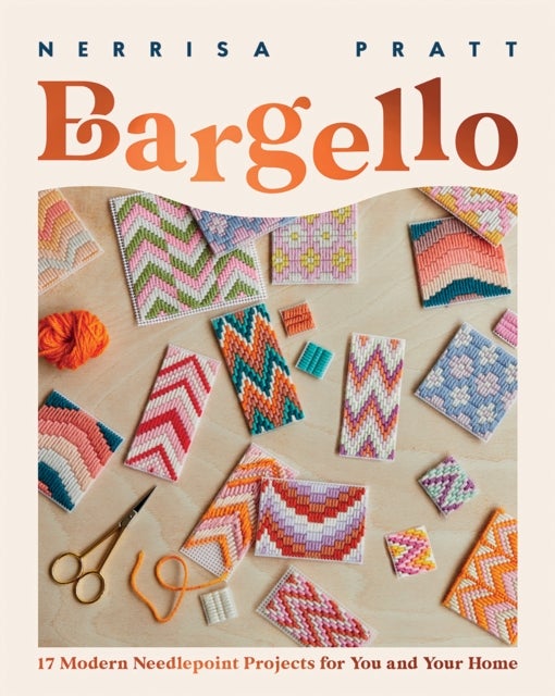 Bargello - 17 Modern Needlepoint Projects for You and Your Home