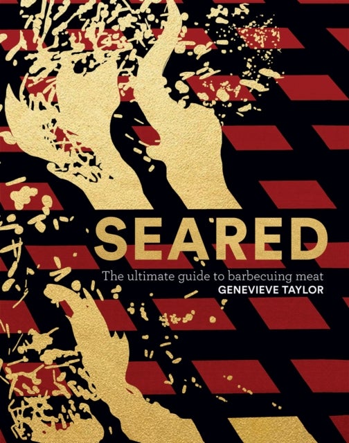 Seared - The Ultimate Guide to Barbecuing Meat