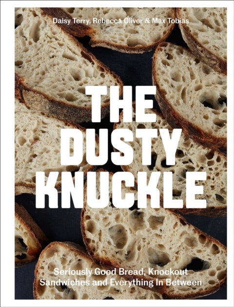 The Dusty Knuckle - Seriously Good Bread, Knockout Sandwiches and Everything In Between